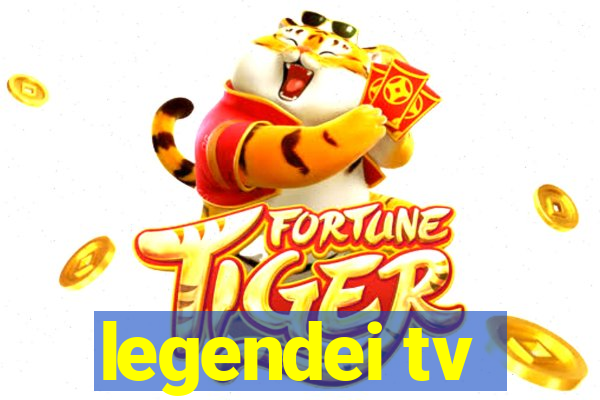 legendei tv